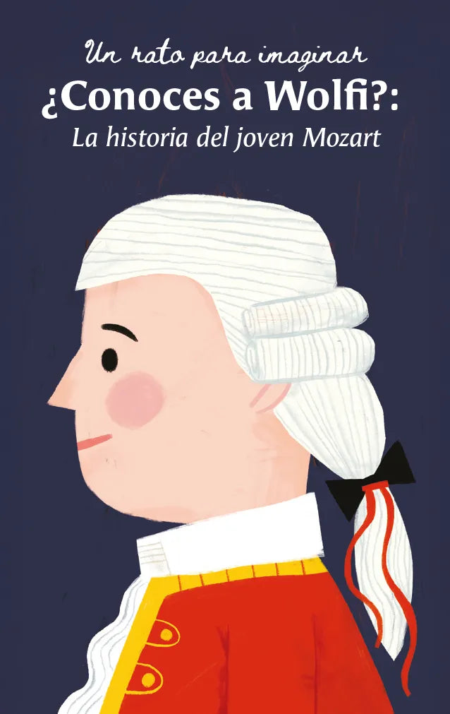 ¿Conoces a Wolfi?: La historia del joven Mozart